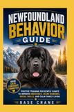 Newfoundland Behavior Guide: Positive Training for Gentle Giants