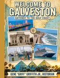 Welcome Galveston Welcome to Galveston: Gateway to the Gulf Coast