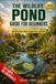 The Wildlife Pond Guide for Beginners: How to Build and Maintain a Natural Backyard Pond That Attracts Frogs, Birds, Dragonflies, and More — No Pumps, No Chemicals, No Experience Required