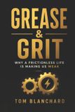 Grease & Grit: Why a Frictionless Life is Making Us Weak Paperback