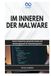 IM INNEREN DER MALWARE: Reverse Engineering, dynamische Analyse und Bedrohungsabwehr für Sicherheitsingenieure
