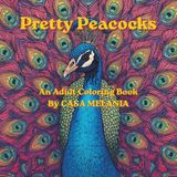 Pretty CASA MELANIA Pretty Peacocks: An Adult Coloring Book