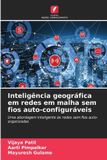 Inteligência Edicoes Nosso Conhecimento Inteligência geográfica em redes em malha sem fios auto-configuráveis Paperback