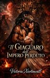 Il Giaguaro dell’Impero Perduto: Dark Romance Maya