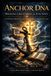 ANCHOR DNA Walking Like Christ in Evil Days: Covenant Identity • Cruciform Love • Redeemed Time