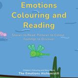 Emotions Colouring and Reading: Stories to Read, Pictures to Colour, Feelings to Discover