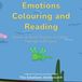 Emotions Colouring and Reading: Stories to Read, Pictures to Colour, Feelings to Discover