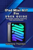 IPad Apple iPad Mini A17 Pro User Guide