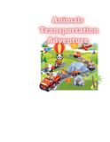 Animals Transportation Adventure: 30 Cute Animals Traveling in Amazing Vehicles A Fun Coloring Book