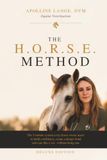The HORSE Method: The 5 Minute system Every Horse owner needs to become confident, connect deeper and care like a vet - Without being one