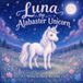 Luna the Alabaster Unicorn