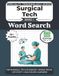 The Ultimate Surgical Tech Terminology Word Search: Puzzles for Surgical Tech Students, Scrub Techs, OR Staff, and Healthcare Learners: Large Print Edition with 50+ Word Search Puzzles