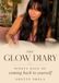 The Glow Diary: Ninety Days of Coming Back to Yourself