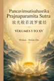 Pancavimsatisahasrika Prajnaparamita Sutra: Volumes I to XV
