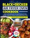 Timeless Black+Decker Timeless Air Fryer Oven Cookbook