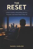 THE Independently Published The Reset: A Man's Guide to Rebuilding Identity, Purpose, and Inner Peace After 50 Paperback