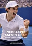 Next-Level Match Play: The 5 Keys to Better Competitive Tennis
