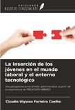 La OmniScriptum SRL La inserción de los jóvenes en el mundo laboral y el entorno tecnológico Paperback