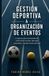 GESTIÓN DEPORTIVA & ORGANIZACIÓN DE EVENTOS
