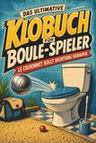 Das tiptop Das ultimative Klobuch für Boule-Spieler
