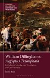 William Bloomsbury William Dillingham's Aegyptus Triumphata: Early Modern Texts and Anthologies