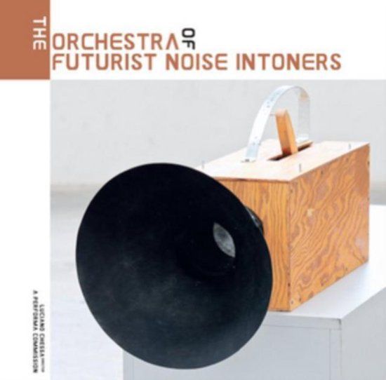 The Orchestra of Futurist Noise Informers