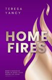 Home Fires: God’s Enduring Plan to Make Your House His Home