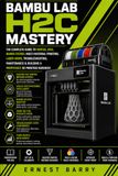 BAMBU LAB H2C MASTERY: The Complete Guide to Vortek, AMS, Bambu Studio, Multi-Material Printing, Laser Work, Troubleshooting, Maintenance & Building a Profitable 3D Printing Business