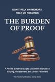 The Burden of Proof: A Structured Workplace Incident Log for Documenting Bullying, Harassment, and Unfair Treatment