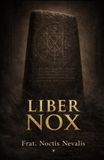 Liber Nox: Un grimorio práctico de magia negra, rituales y trabajo con las sombras