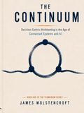 The Continuum: Decision-Centric Architecting in the Age of Connected Systems and AI