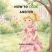 How to Code And/Or: A STEM Introduction to Logic and Python for Kids
