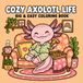 Cozy Axolotl Life Coloring Book