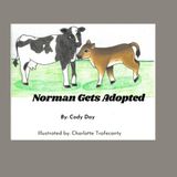 Norman Gets Adopted: How a Calf Found His Forever Family.