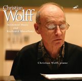 Sonic Rendezvous Christian Wolff - Christian Wolff: Incidental Music & Keyboard Miscellany (2 CD)