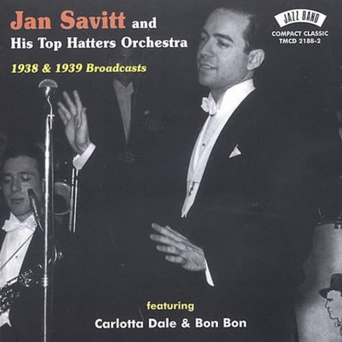 1938 Jan & His Top Hatters Orche Savitt - 1938 & 1939 Broadcasts
