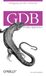 GDB Pocket Reference: Debugging Quickly & Painlessly with Gdb