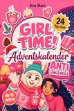 GIRL TIME! Adventskalender: Dein Anti-Langeweile Mitmachbuch – 24 Tage mit coolen Challenges, Beauty-Tipps, Confidence-Boostern und DIY- & Kreativ-Ideen | Countdown bis Weihnachten für Mädchen ab 10