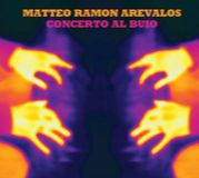 Sonic Rendezvous Matteo Ramon Arevalos - Concert Al Buio (CD)