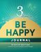 The 3-Minute Gratitude Journal: A 90-Day “Be Happy” Practice to cultivate more Joy in Life & Positive Thinking: A Small Happiness Diary Gift - 90 Days of Happiness Journaling + Reflection Questions