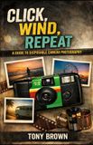 Click Libri GmbH Click Wind Repeat: A Guide to Disposable Camera Photography