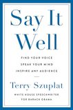 Say Harper Business Say It Well: Find Your Voice, Speak Your Mind, Inspire Any Audience