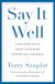 Say Harper Business Say It Well: Find Your Voice, Speak Your Mind, Inspire Any Audience