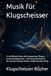 Musik für Klugscheisser: 70 verblüffende Fakten über Komponisten, Hits und kuriose Musikgeschichte – Der humorvolle Guide für alle, die beim nächsten Konzert wirklich mitreden wollen