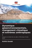 Dynamique Editions Notre Savoir Dynamique géoenvironnementale, changement climatique et extrêmes anthropiques
