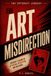 The Art of Misdirection: Spycraft Lessons in Attention, Perception, and Influence