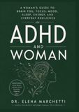 ADHD AND WOMAN: A Woman’s Guide to Brain Fog, Focus, Mood, Sleep, Energy, and Everyday Resilience
