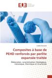 Composites Editions Universitaires Europeennes Composites à base de PEHD renforcés par perlite expansée traitée: Élaboration, caractérisation rhéologique, mécanique, thermique et structural
