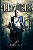 Leaders Lead: A Guide to True Leadership