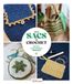 Mes sacs au crochet: 24 sacs, 7 accessoires tendance